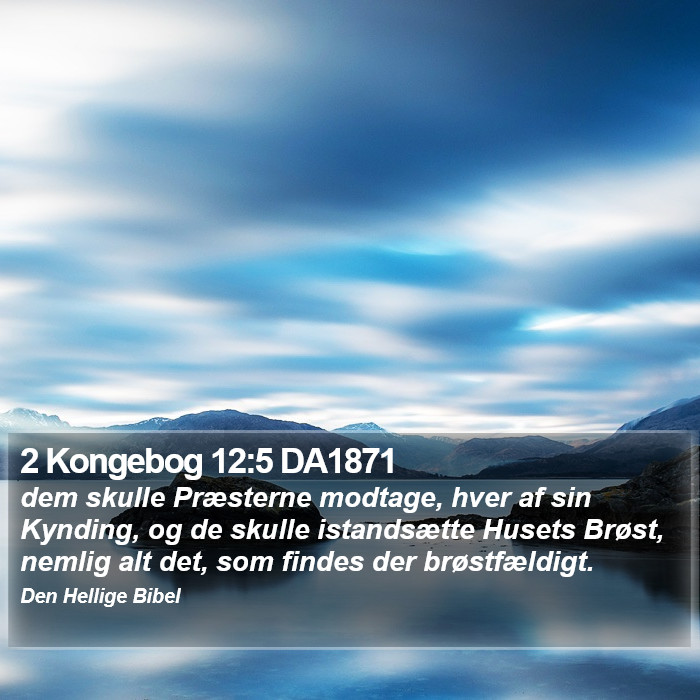 2 Kongebog 12:5 DA1871 Bible Study