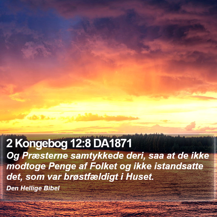 2 Kongebog 12:8 DA1871 Bible Study