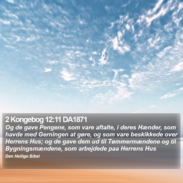 2 Kongebog 12:11 DA1871 Bible Study