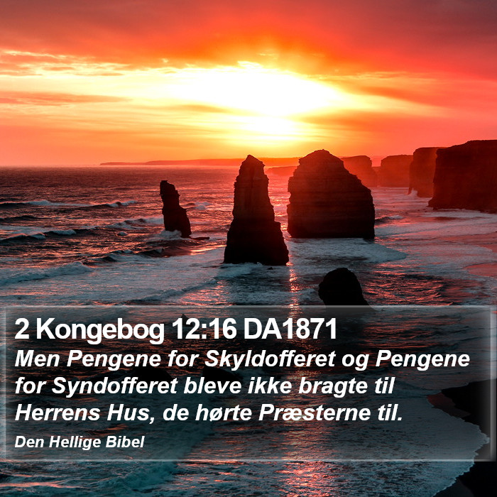 2 Kongebog 12:16 DA1871 Bible Study