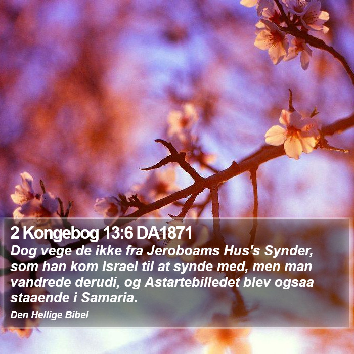 2 Kongebog 13:6 DA1871 Bible Study