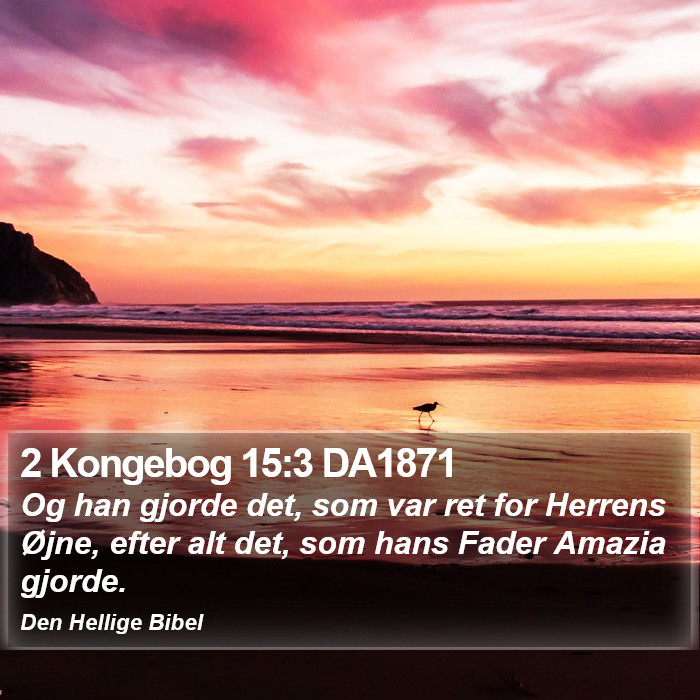 2 Kongebog 15:3 DA1871 Bible Study