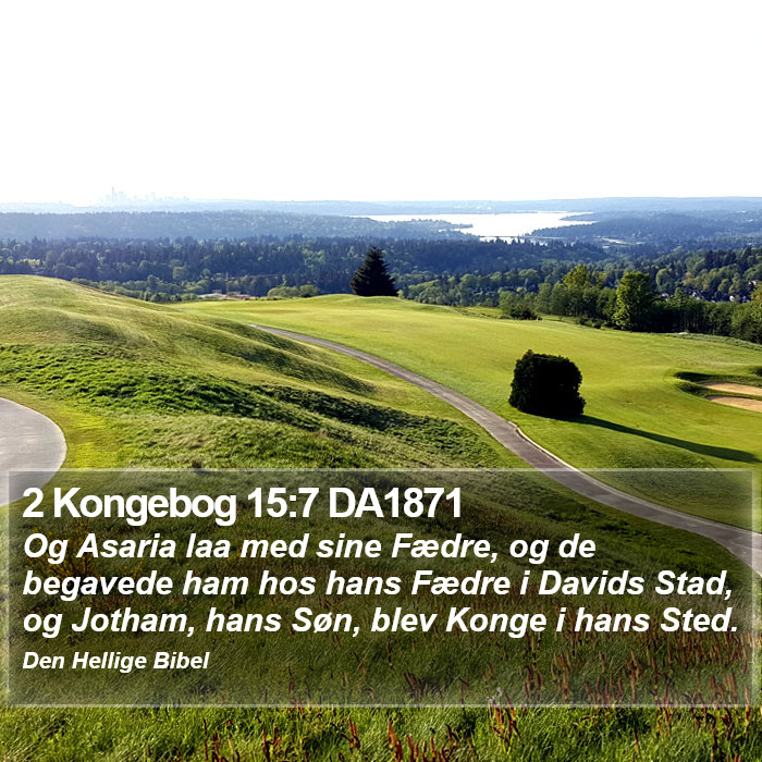 2 Kongebog 15:7 DA1871 Bible Study