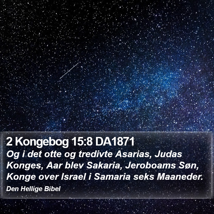 2 Kongebog 15:8 DA1871 Bible Study