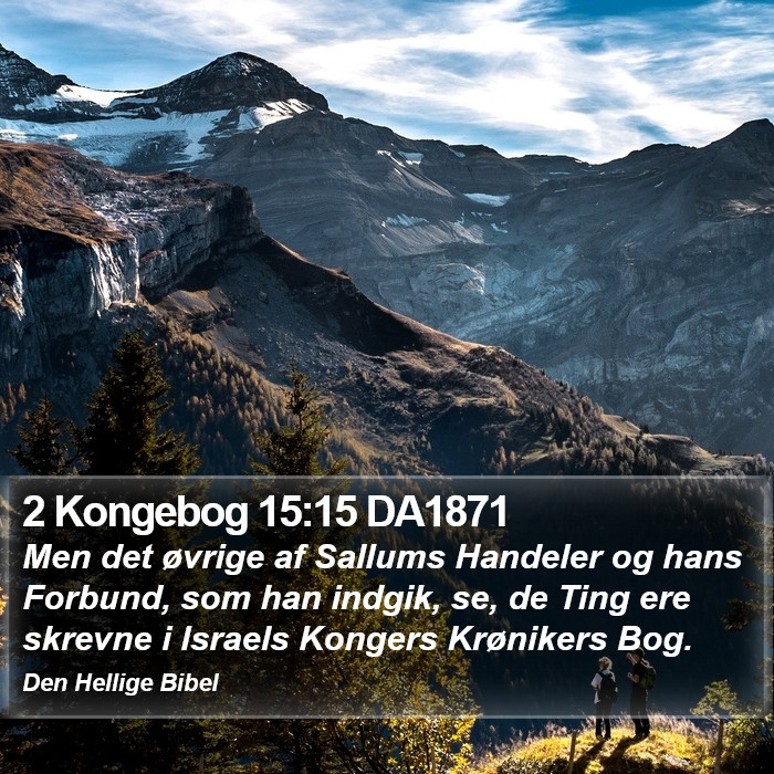 2 Kongebog 15:15 DA1871 Bible Study