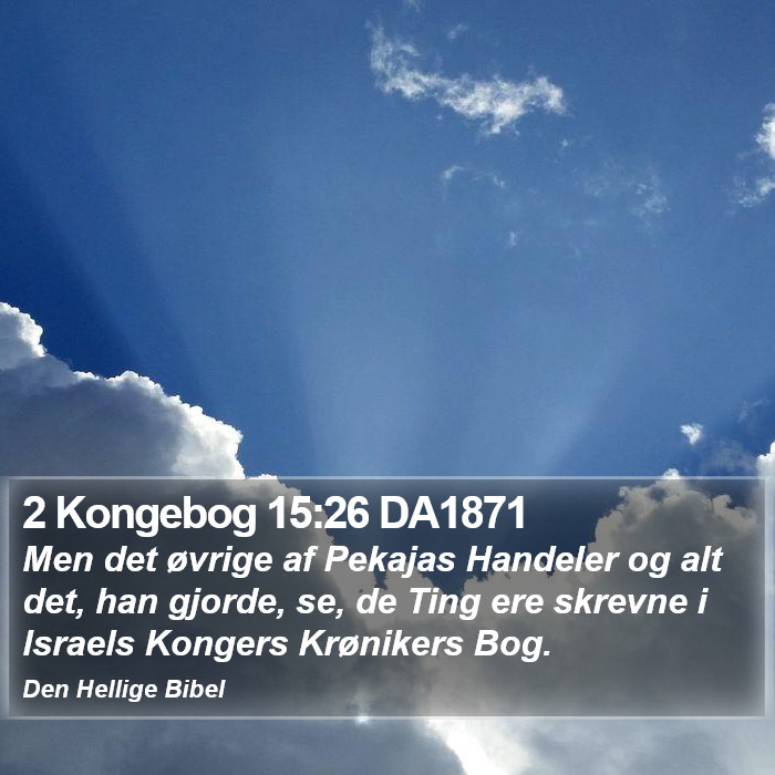 2 Kongebog 15:26 DA1871 Bible Study