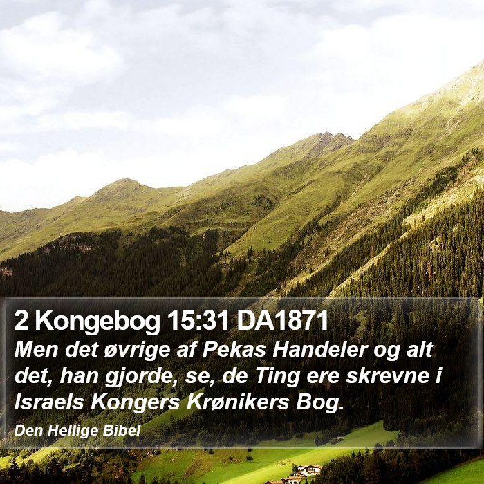 2 Kongebog 15:31 DA1871 Bible Study