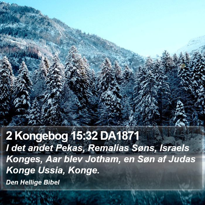 2 Kongebog 15:32 DA1871 Bible Study