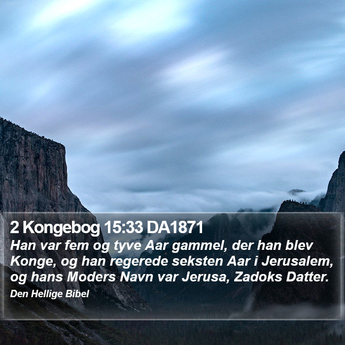 2 Kongebog 15:33 DA1871 Bible Study