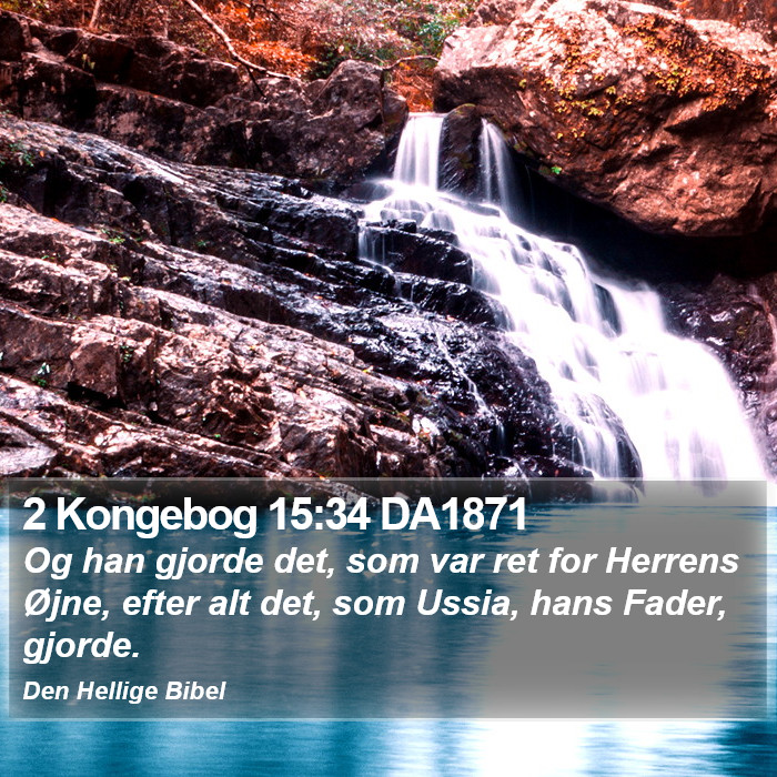 2 Kongebog 15:34 DA1871 Bible Study