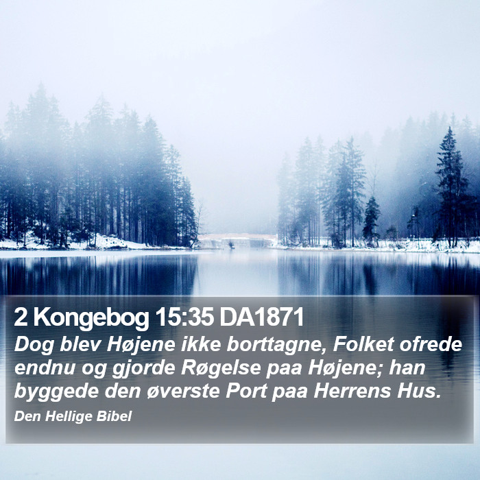 2 Kongebog 15:35 DA1871 Bible Study