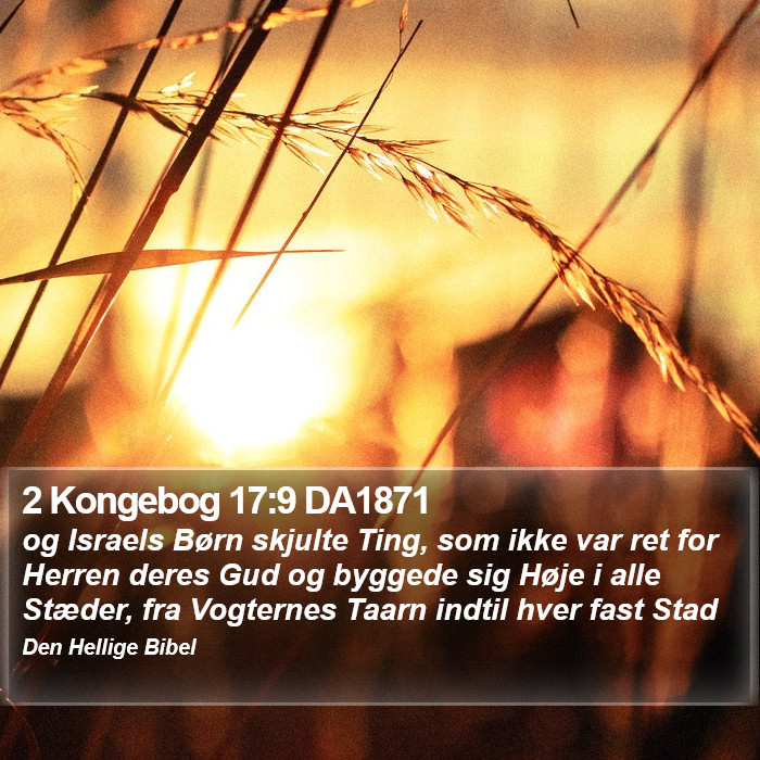 2 Kongebog 17:9 DA1871 Bible Study