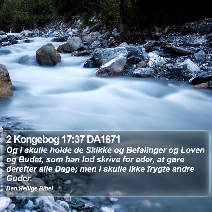 2 Kongebog 17:37 DA1871 Bible Study