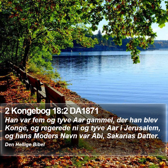 2 Kongebog 18:2 DA1871 Bible Study