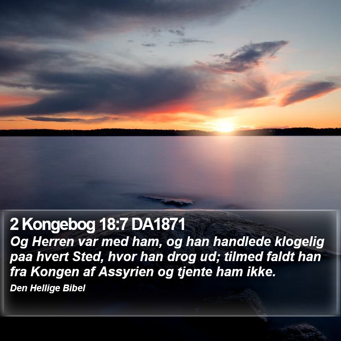 2 Kongebog 18:7 DA1871 Bible Study