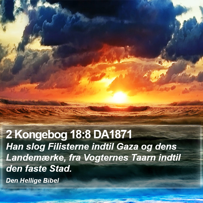 2 Kongebog 18:8 DA1871 Bible Study