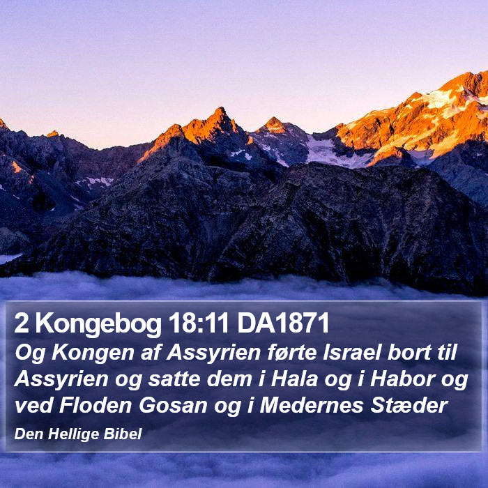 2 Kongebog 18:11 DA1871 Bible Study