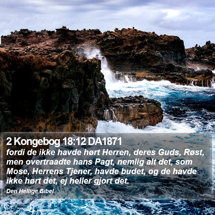 2 Kongebog 18:12 DA1871 Bible Study