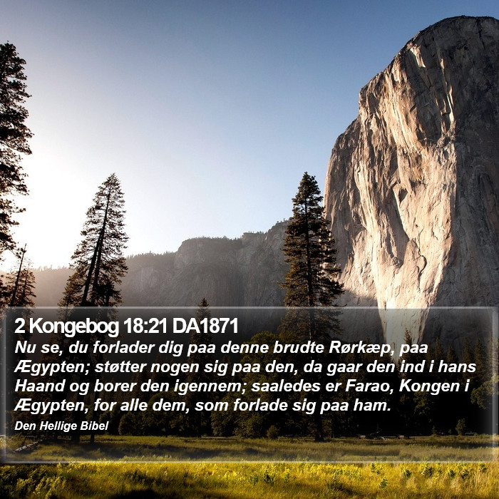 2 Kongebog 18:21 DA1871 Bible Study
