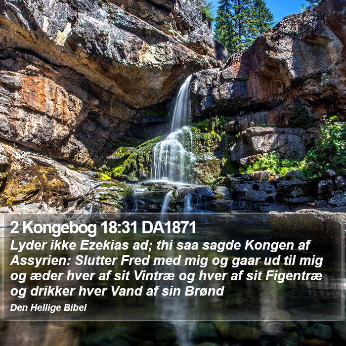 2 Kongebog 18:31 DA1871 Bible Study