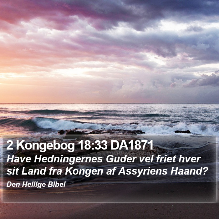 2 Kongebog 18:33 DA1871 Bible Study