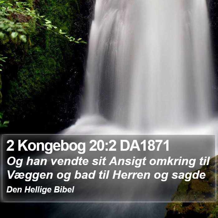 2 Kongebog 20:2 DA1871 Bible Study