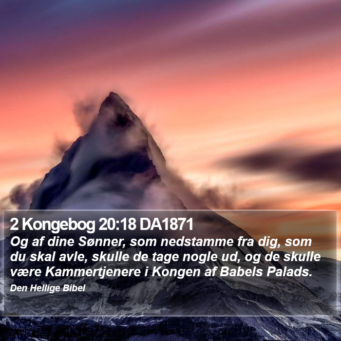 2 Kongebog 20:18 DA1871 Bible Study