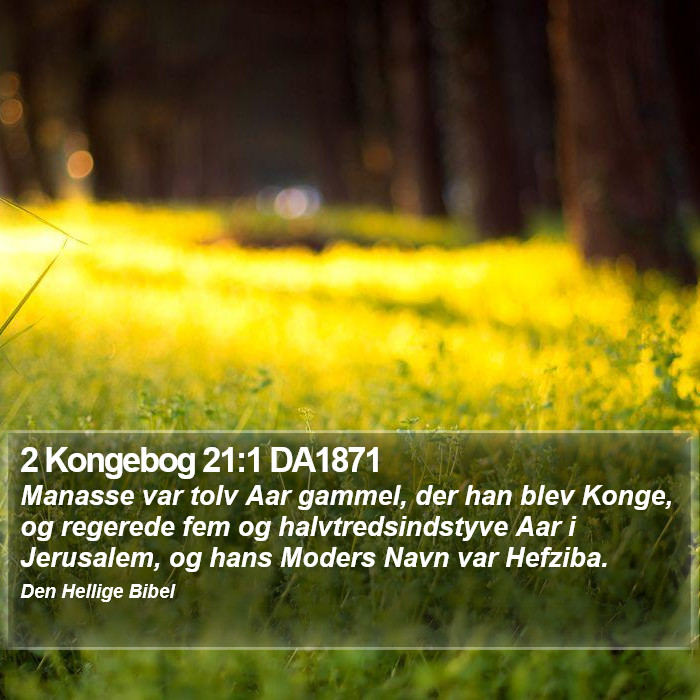 2 Kongebog 21:1 DA1871 Bible Study