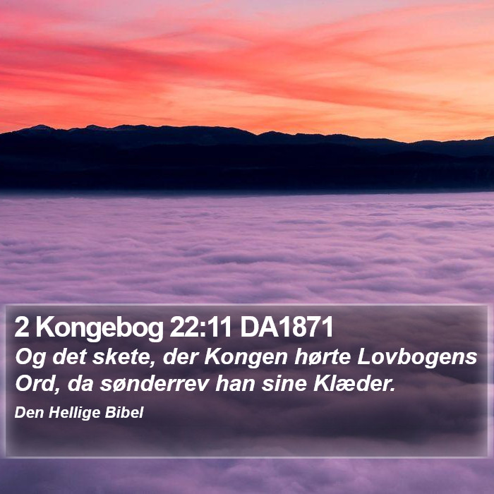 2 Kongebog 22:11 DA1871 Bible Study