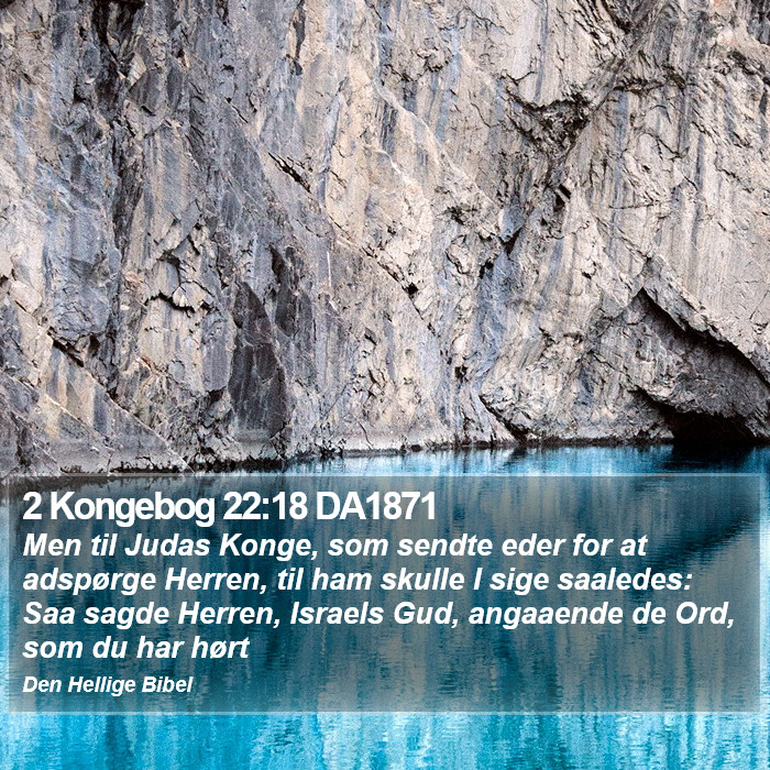 2 Kongebog 22:18 DA1871 Bible Study