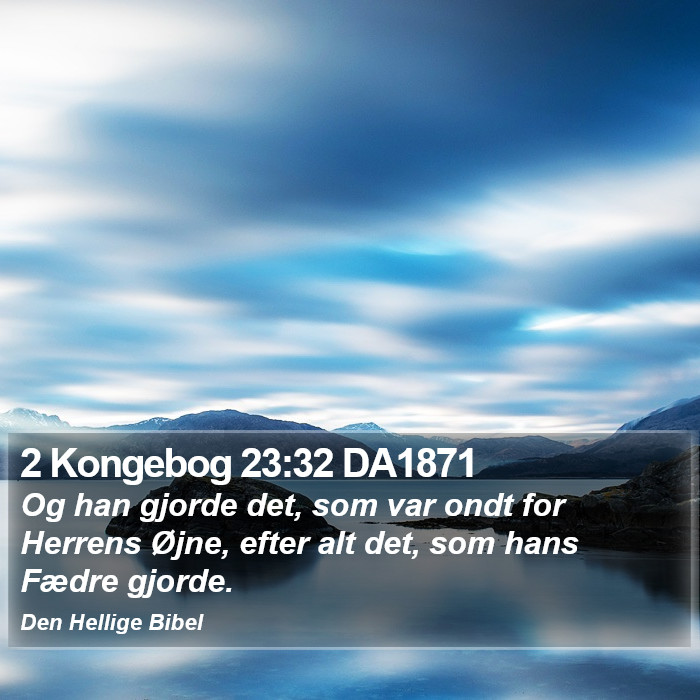 2 Kongebog 23:32 DA1871 Bible Study