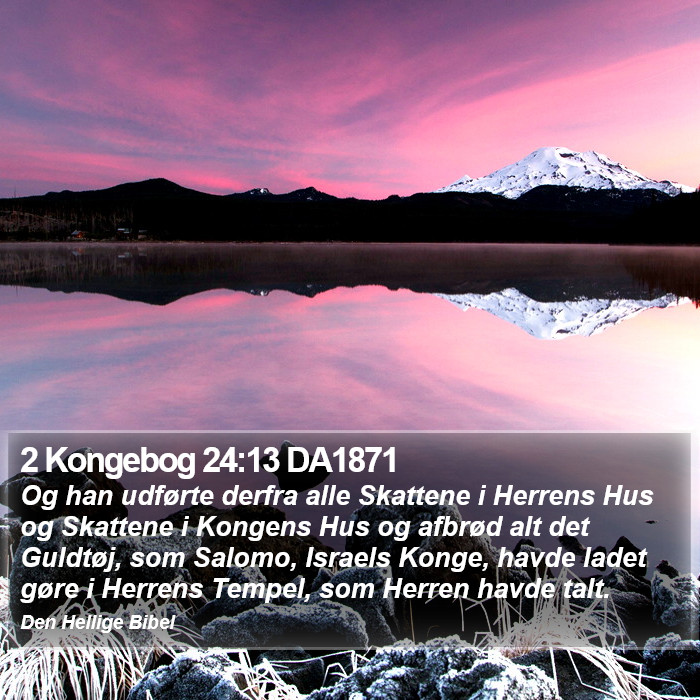 2 Kongebog 24:13 DA1871 Bible Study