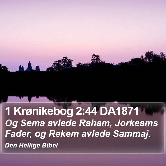 1 Krønikebog 2:44 DA1871 Bible Study