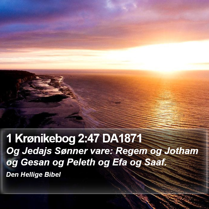 1 Krønikebog 2:47 DA1871 Bible Study