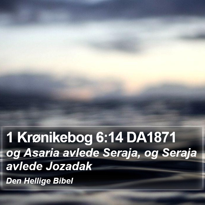 1 Krønikebog 6:14 DA1871 Bible Study