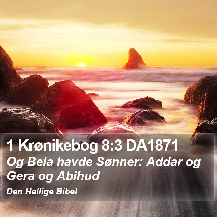 1 Krønikebog 8:3 DA1871 Bible Study