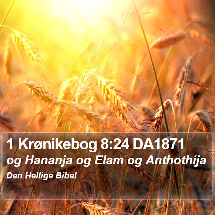 1 Krønikebog 8:24 DA1871 Bible Study