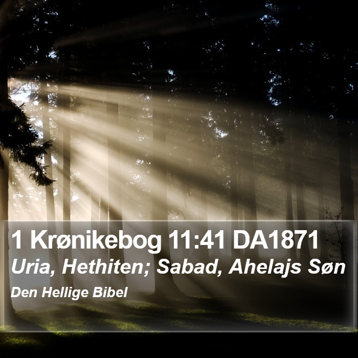 1 Krønikebog 11:41 DA1871 Bible Study