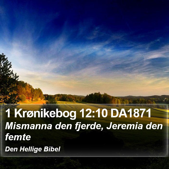 1 Krønikebog 12:10 DA1871 Bible Study