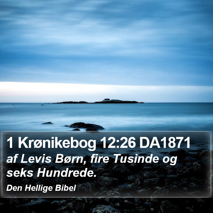 1 Krønikebog 12:26 DA1871 Bible Study