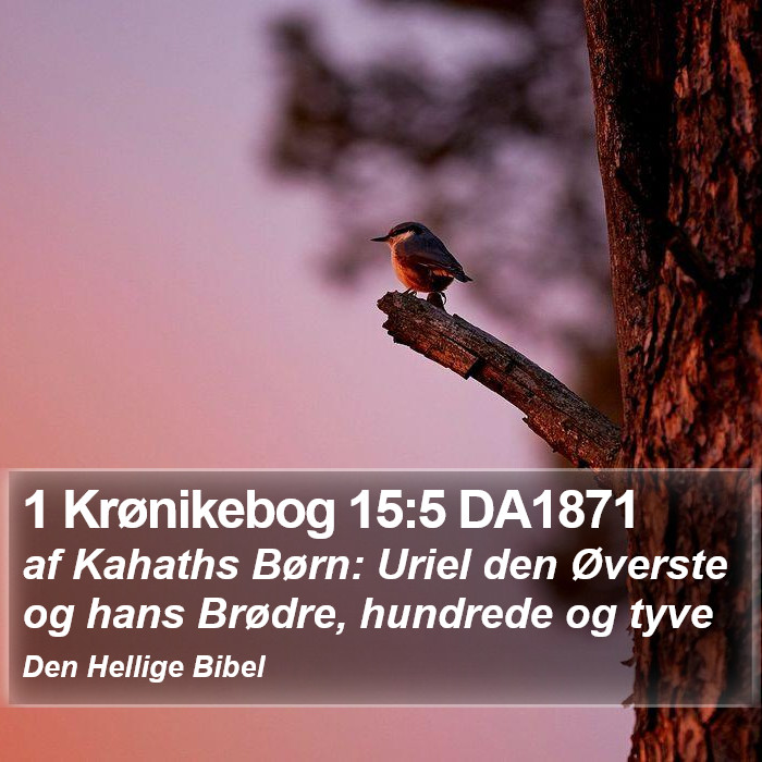 1 Krønikebog 15:5 DA1871 Bible Study