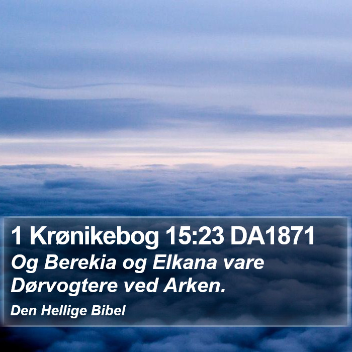 1 Krønikebog 15:23 DA1871 Bible Study