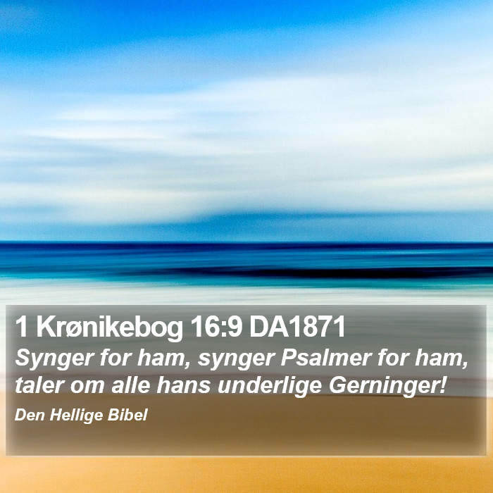 1 Krønikebog 16:9 DA1871 Bible Study