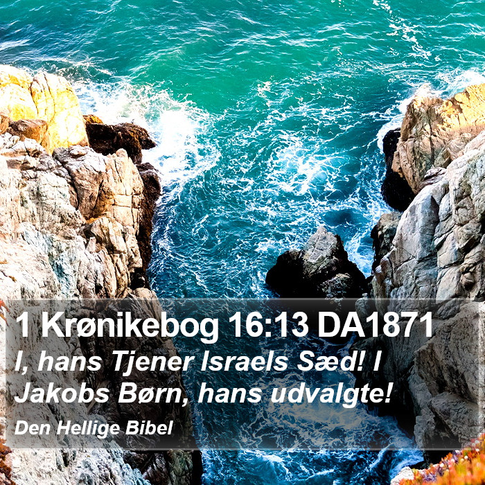 1 Krønikebog 16:13 DA1871 Bible Study