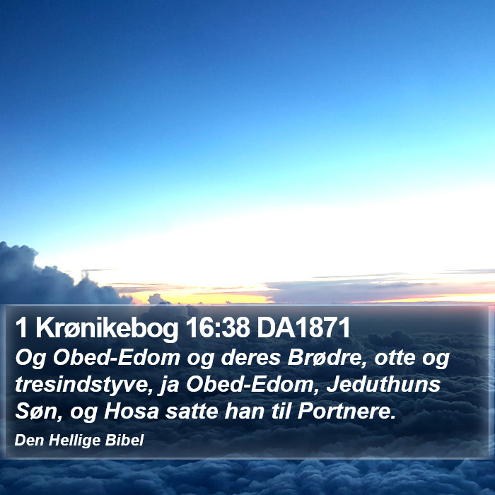 1 Krønikebog 16:38 DA1871 Bible Study