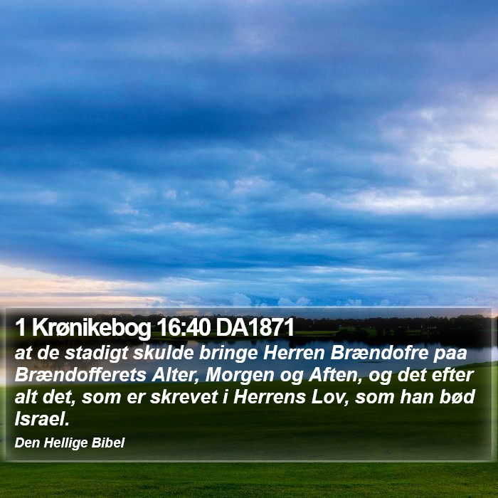 1 Krønikebog 16:40 DA1871 Bible Study