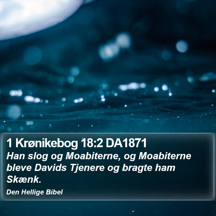 1 Krønikebog 18:2 DA1871 Bible Study