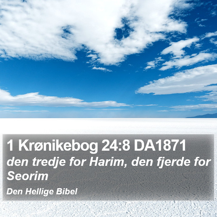 1 Krønikebog 24:8 DA1871 Bible Study