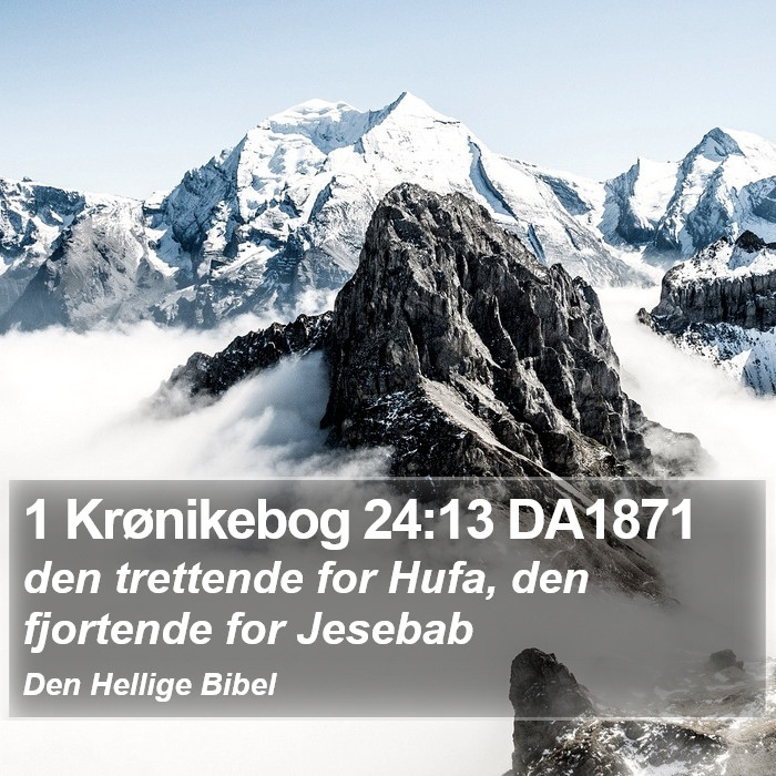 1 Krønikebog 24:13 DA1871 Bible Study