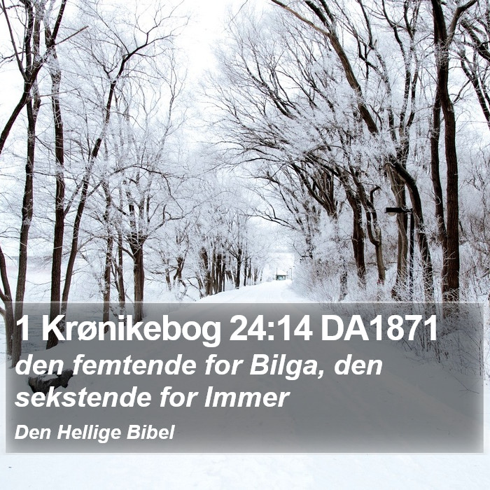 1 Krønikebog 24:14 DA1871 Bible Study